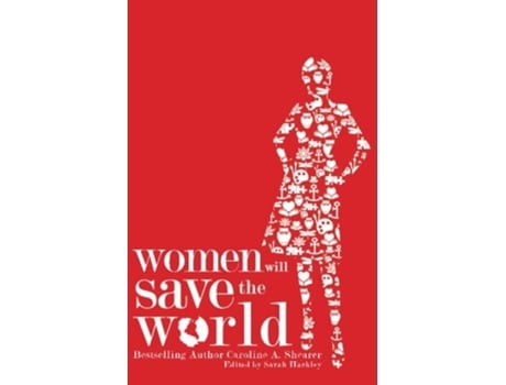 Livro Women Will Save the World de Caroline A Shearer (Inglês)
