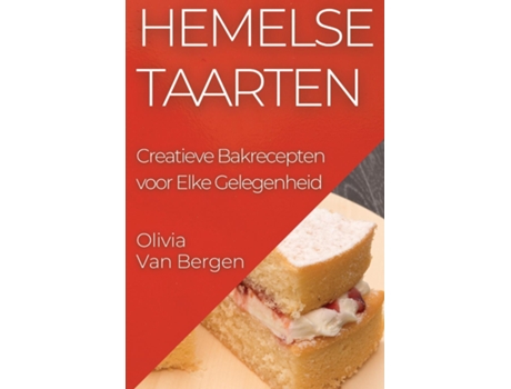 Livro Hemelse Taarten Creatieve Bakrecepten voor Elke Gelegenheid de Olivia Van Bergen (Inglês)