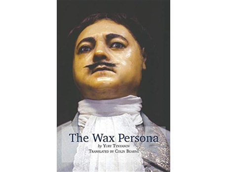 Livro The Wax Persona by Yury Tynyanov Translated by Colin Bearne de Colin Bearne (Inglês)