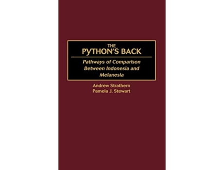 Livro The Pythons Back Pathways of Comparison Between Indonesia and Melanesia de Pamela J Stewart Andrew Strathern (Inglês)