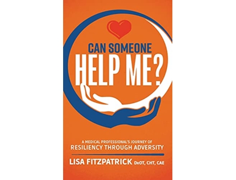Livro Can Someone Help Me A Medical Professionals Journey of Resiliency Through Adversity de Lisa Fitzpatrick (Inglês)