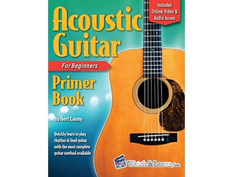 Livro Acoustic Guitar Primer Book for Beginners With Online Video and Audio Access de Bert Casey (Inglês)