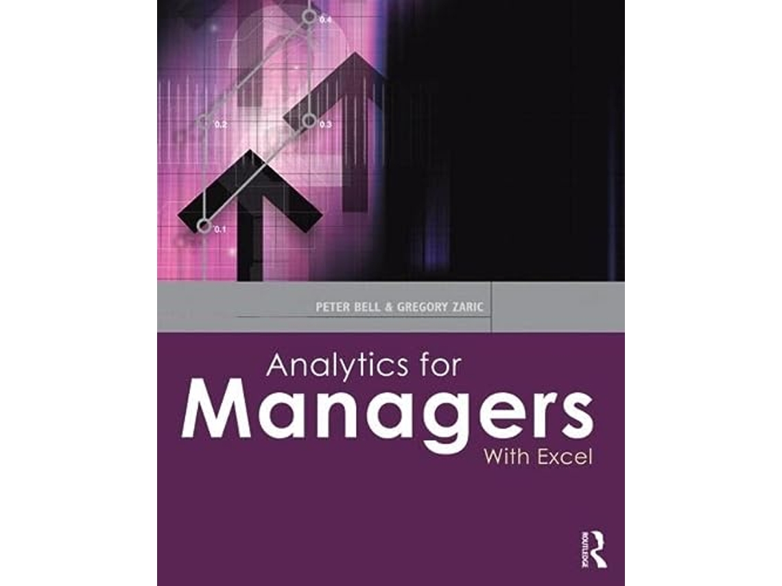 Livro Analytics for Managers de Peter C Bell e Gregory S Zaric (Inglês)