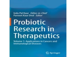Livro Probiotic Research in Therapeutics Volume 1 Applications in Cancers and Immunological Diseases de Springer Nature BV (Inglês)