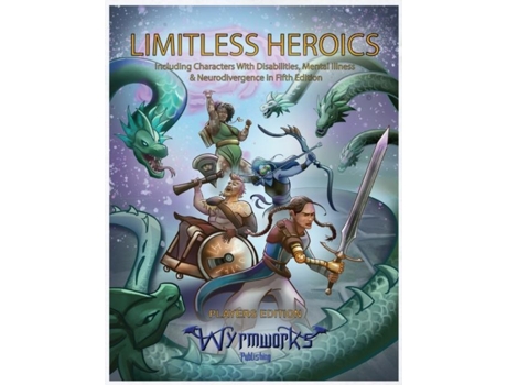 Livro Limitless Heroics Including Characters With Disabilities, Mental Illness, And Neurodivergence In Fifth Edition De Dale Critchley (inglês)