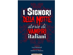 Livro I signori della notte. Storie di vampiri italiani de Luca Raimondi (Italiano)