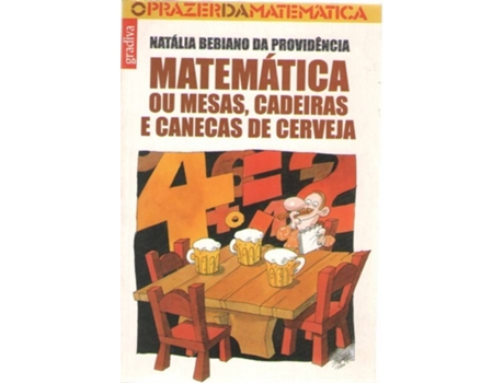Livro Matemática Ou Mesas,Cadeiras E Canecas De Cerveja de Natalia Bebiano Da Provid