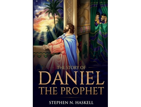Livro The Story Of Daniel The Prophet Annotated De Stephen N Haskell (inglês)