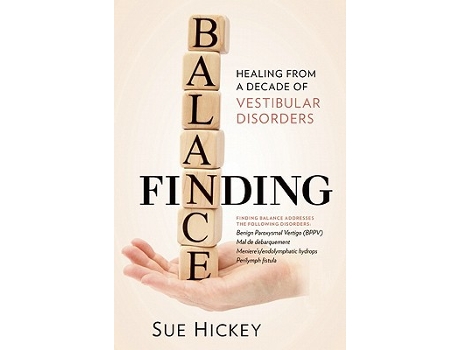 Livro Finding Balance Healing From A Decade of Vestibular Disorders de Sue Hickey (Inglês)