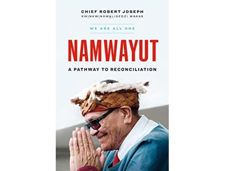 Livro NamwayutWe Are All One de Chief Robert Joseph (Inglês - Capa Dura)