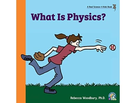 Livro What Is Physics de Rebecca Woodbury Ph D (Inglês)