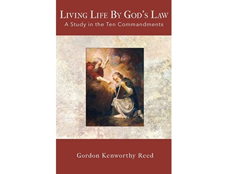 Livro Living Life by Gods Law A Study in the Ten Commandments de Gordon Kenworthy Reed (Inglês)