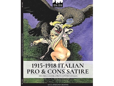 Livro 1915-1918 Italian Pro Amp Cons Satire 1915-1918 La Satira Pro E Contro Litalia De Luca Stefano Cristini (inglês)