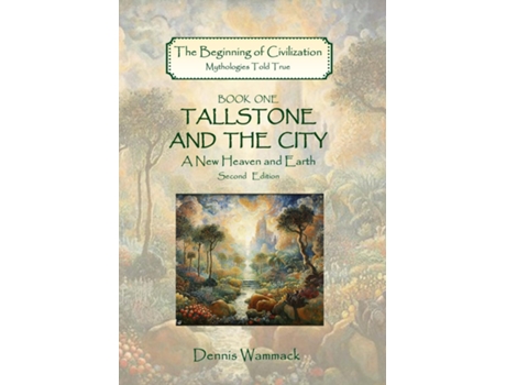 Livro Tallstone and the City A New Heaven and Earth, Second Edition de Dennis Wammack (Inglês)