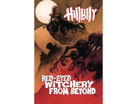 Livro hillbilly volume 4: red-eyed witchery from beyond de eric powell (inglês)