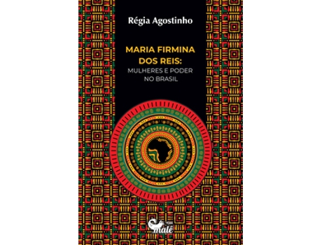 Livro Maria Firmina Dos Reis Mulheres E Poder No Brasil De Régia Agostinho (português Do Brasil)