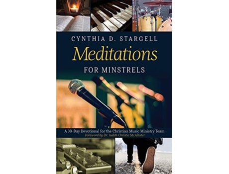 Livro Meditations for Minstrels A 30Day Devotional for the Christian Music Ministry Team de Cynthia D Stargell (Inglês)