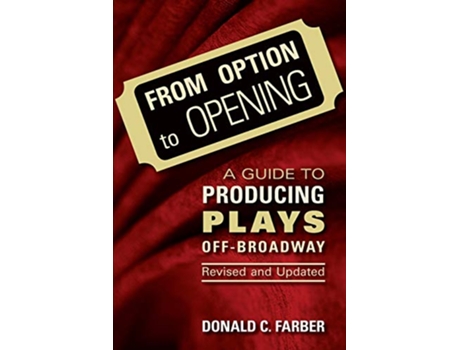 Livro From Option to Opening aguide to Producing Plays Off Broadway Revised and Updated Limelight de Donald C Farber (Inglês)
