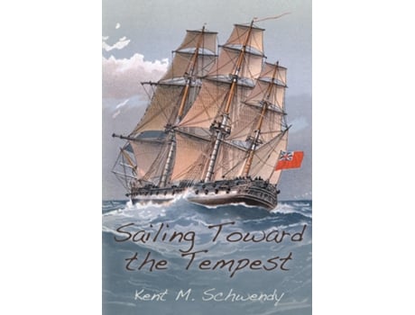 Livro Sailing Toward the Tempest de Kent M Schwendy (Inglês)