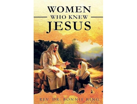 Livro Women Who Knew Jesus de REV Dr Bonnie Ring (Inglês)