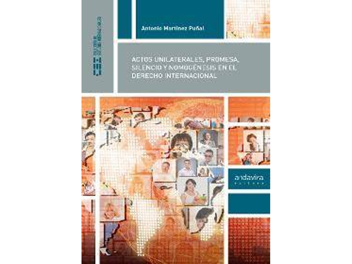 Livro Actos Unilaterales, Promesa, Silencio Y Nomogénesis En El Derecho Internacional de Antonio Martínez Puñal (Espanhol)