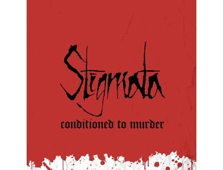 CD Conditioned To Murder 2015 de Stigamata