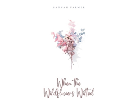 Livro When the Wildflowers Wilted de Hannah Farmer (Inglês)
