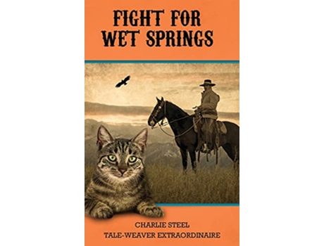 Livro Fight for Wet Springs de Charlie Steel (Inglês)