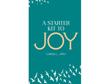 Livro A Starter Kit to Joy de Smith, Christa et al. (Inglês)
