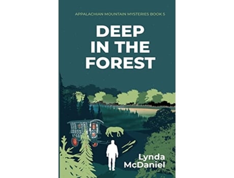 Livro Deep In the Forest A Mystery Novel Appalachian Mountain Mysteries de Lynda McDaniel (Inglês)
