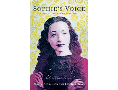 Livro Sophies Voice Voices of Triumph Over Trauma de Marcia Goranson (Inglês)