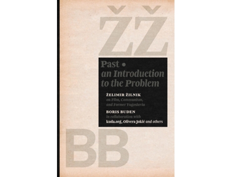 Livro Past An Introduction to the Problem de Želimir Žilnik (Inglês)