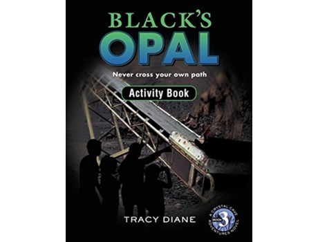 Livro Blacks Opal Activity Book Never cross your own path Crystal Cave Adventures Activity Books de Tracy Diane (Inglês)
