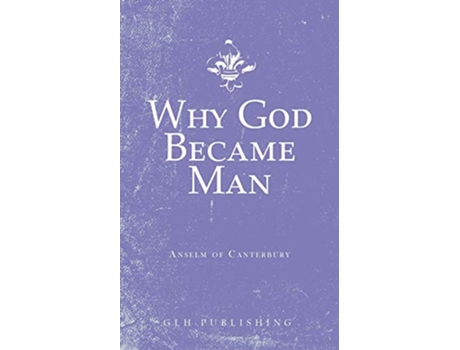 Livro Why God Became Man de Anselm Of Canterbury (Inglês)