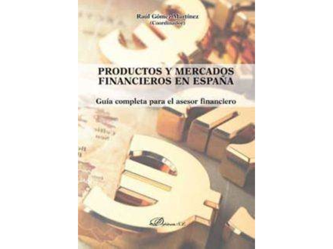 Livro Productos y mercados financieros en España guía completa para el asesor financiero de Abreviado Por Raúl Gómez Martínez (Espanhol)