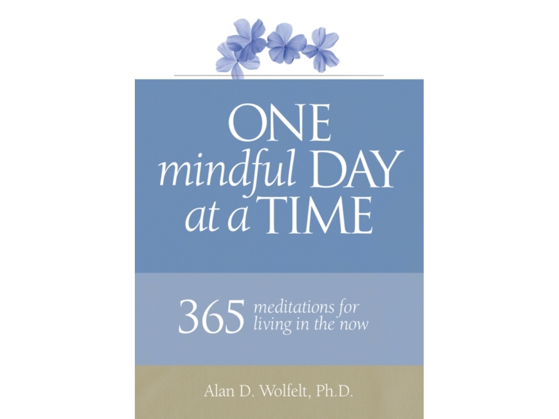 Livro One Mindful Day at a Time de Dr Alan Wolfelt (Inglês)