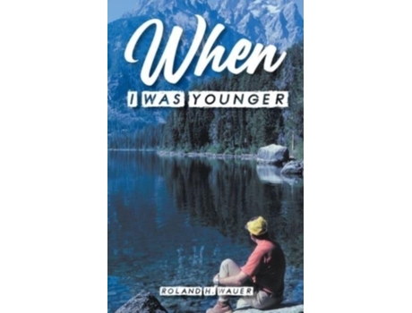 Livro When I Was Younger De Roland Wauer (inglês)