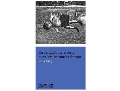 Livro En Verdad Quiero Verte, Pero Llevará Mucho Tiempo de Luis Mey (Espanhol)