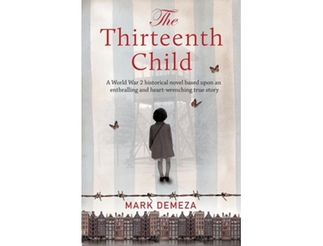 Livro The Thirteenth Child A WW2 historical novel based upon an enthralling and heart-wrenching true story de Mark deMeza (Inglês)