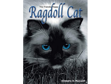 Livro The Friendly Floppy Ragdoll Cat de Kimberly H Maxwell (Inglês)