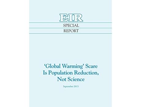 Livro Global Warming Scare Is Population Reduction Not Science de Helga ZeppLarouche Jeffrey Steinberg Paul Gallagher (Inglês)