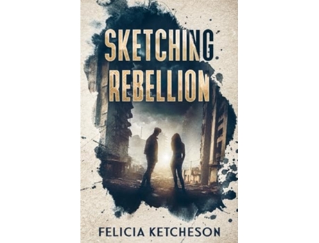 Livro Sketching Rebellion de Felicia Ketcheson (Inglês)
