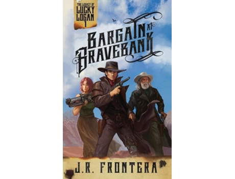 Livro Bargain at Bravebank A Western Scifi Adventure de J R Frontera (Inglês)
