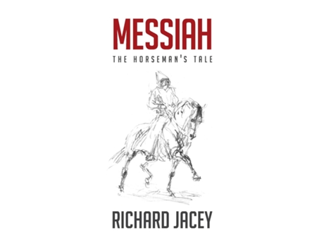 Livro Messiah The Horsemans Tale De Richard Jacey (inglês)