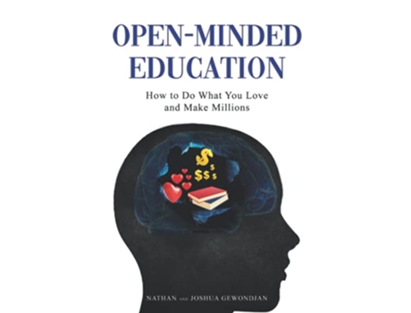 Livro OpenMinded Education How to Do What You Love and Make Millions de Nathan Gewondjan Joshua Gewondjan (Inglês)