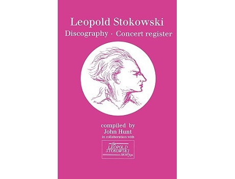 Livro Leopold Stokowski 18821977 Discography And Concert Register 1996 de John Hunt (Inglês)