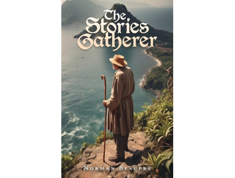 Livro The Stories Gatherer de Norman Beaupré (Inglês)