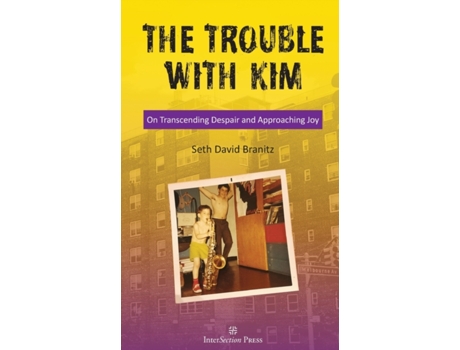 Livro The Trouble With Kim: On Transcending Despair and Approaching Joy Seth David Branitz (Inglês)