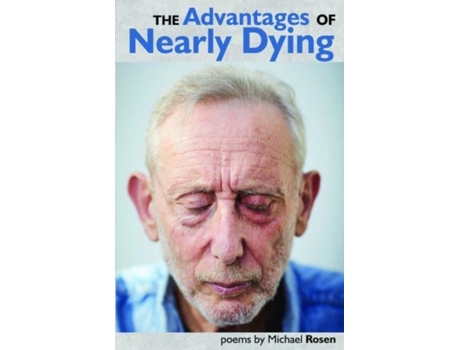 Livro The Advantages Of Nearly Dying De Michael Rosen (inglês)