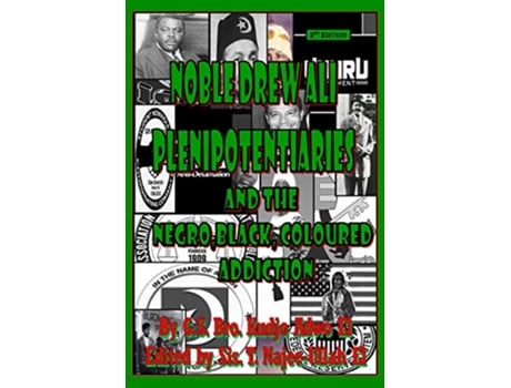 Livro Noble Drew Ali Plenipotentiaries And the Negro Black Coloured Addiction de Kudjo Adwo El (Inglês)
